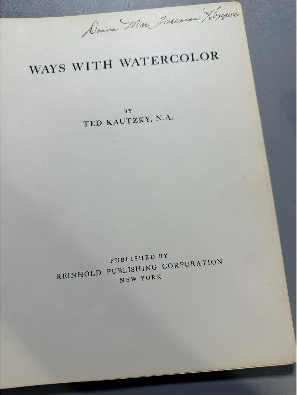 Ways with Watercolor by Ted Kautzky, Second Printing 1953